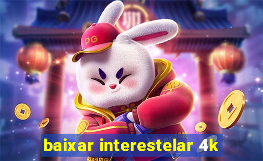 baixar interestelar 4k